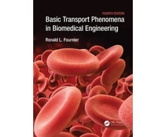 KNYGA Ronald L. (University of Toledo, Ohio, USA) Fournier Basic Transport Phenomena in Biomedical Engineering