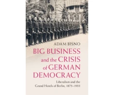 KNYGA Bookshop Big Business and the Crisis of German Democracy