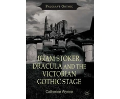KNYGA Bookshop Bram Stoker, Dracula and the Victorian Gothic Stage