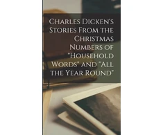 KNYGA Bookshop Charles Dicken's Stories From the Christmas Numbers of "Household Words" and "All the Year Round"