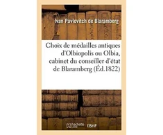 KNYGA Bookshop Choix de Medailles Antiques d'Olbiopolis Ou Olbia, Cabinet Du Conseiller d'Etat de Blaramberg