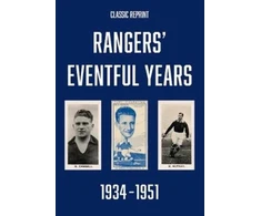 KNYGA Bookshop Classic Reprint : Rangers' Eventful Years 1934 to 1951