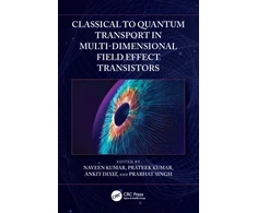 KNYGA Bookshop Classical to Quantum Transport in Multi-Dimensional Field Effect Transistors