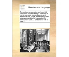 KNYGA Bookshop Cockolorum Songster, and Convivial Companion for 1800