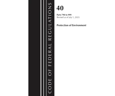 KNYGA Code of Federal Regulations, Title 40 Protection of the Environment 790-999, Revised as of July 1, 2023
