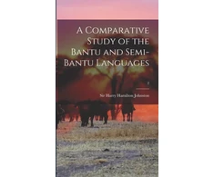 KNYGA Bookshop Comparative Study of the Bantu and Semi-Bantu Languages; 2