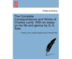 KNYGA Bookshop Complete Correspondence and Works of Charles Lamb. With an essay on his life and genius by G. A. Sala.