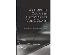 KNYGA Bookshop Complete Course in Dressmaking, (Vol. 7, Coats); 7