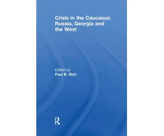 KNYGA Bookshop Crisis in the Caucasus: Russia, Georgia and the West