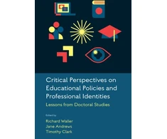 KNYGA Richard (University of the West of England, UK) Waller Critical Perspectives on Educational Policies and Professional Identities