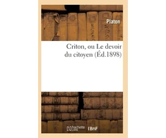 KNYGA Plato Criton, Ou Le Devoir Du Citoyen (Ed.1898)
