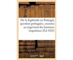 KNYGA Bookshop de la Legitimite En Portugal, Question Portugaise, Soumise Au Jugement Des Hommes Impartiaux