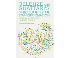 KNYGA Edward Thornton Deleuze and Guattari's Philosophy of Transformation