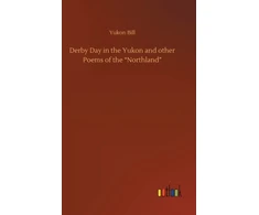 KNYGA Bookshop Derby Day in the Yukon and other Poems of the "Northland"