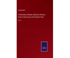 KNYGA Bookshop Dictionary of Books relating to America, From its Discovery to the Present Time.