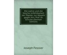 KNYGA Bookshop Die wahre und die falsche Unfehlbarkeit der Papste