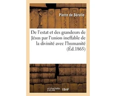 KNYGA Bookshop Discours de l'estat et des grandeurs de Jesus par l'union ineffable de la divinite avec l'humanite