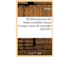KNYGA Bookshop Du Desarmement Des Arabes Considere Comme l'Unique Moyen de Soumettre, de Coloniser