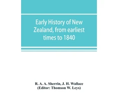 KNYGA Bookshop Early history of New Zealand, from earliest times to 1840