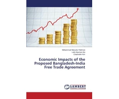 KNYGA Bookshop Economic Impacts of the Proposed Bangladesh-India Free Trade Agreement