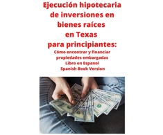 KNYGA Bookshop Ejecucion hipotecaria de inversiones en bienes raices en Texas para principiantes