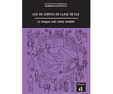 KNYGA Bookshop El uso de corpus en clase de ELE. La lengua real como modelo