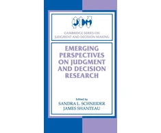 KNYGA Sandra L. (University of South Florida) Schneider Emerging Perspectives on Judgment and Decision Research