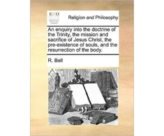 KNYGA Bookshop enquiry into the doctrine of the Trinity, the mission and sacrifice of Jesus Christ, the pre-existence of souls, and the resurrection of the body.
