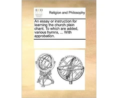 KNYGA Bookshop essay or instruction for learning the church plain chant. To which are added, various hymns, ... With approbation.
