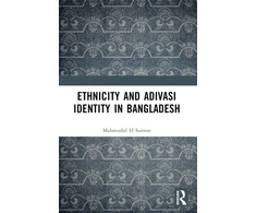 KNYGA Bookshop Ethnicity and Adivasi Identity in Bangladesh
