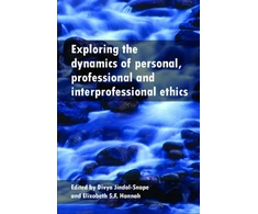 KNYGA Bookshop Exploring the Dynamics of Personal, Professional and Interprofessional Ethics