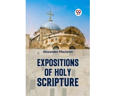 KNYGA Bookshop Expositions of Holy Scripturesecond Corinthians, Galatians, and Philippians,Chapters I to End,Colossians, Thessalonians, and First Timothy (Ekspozicinė prekė)