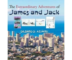 KNYGA Dilshod D Azimov The Extraordinary Adventures of James and Jack