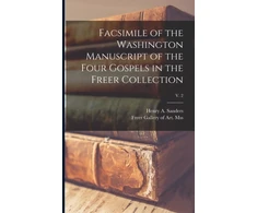KNYGA Bookshop Facsimile of the Washington Manuscript of the Four Gospels in the Freer Collection; v. 2