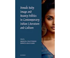 KNYGA Bookshop Female Body Image and Beauty Politics in Contemporary Indian Literature and Culture