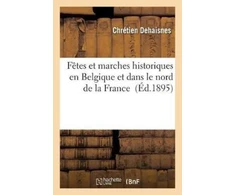 KNYGA Bookshop Fetes Et Marches Historiques En Belgique Et Dans Le Nord de la France