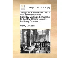 KNYGA Bookshop Genuine Sabbath or Lord's Day, Commonly Called Saturday, Vindicated. in a Letter to the Rev. Herbert Jones