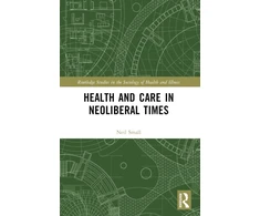 KNYGA Neil Small Health and Care in Neoliberal Times