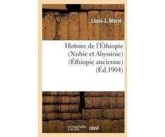 KNYGA Bookshop Histoire de l'Ethiopie (Nubie Et Abyssinie): Depuis Les Temps Les Plus Recules Jusqu'a Nos Jours