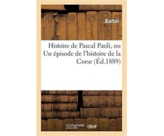 KNYGA Bookshop Histoire de Pascal Paoli, Ou Un Episode de l'Histoire de la Corse
