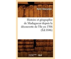 KNYGA Bookshop Histoire Et Geographie de Madagascar Depuis La Decouverte de l'Ile En 1506 (Ed.1846)