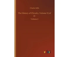 KNYGA Bookshop History of Chivalry, Volume II (of 2)