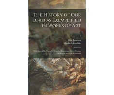 KNYGA Bookshop History of Our Lord as Exemplified in Works of Art