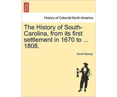 KNYGA Bookshop History of South-Carolina, from its first settlement in 1670 to ... 1808. VOL. I.