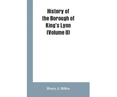 KNYGA Bookshop History of the Borough of King's Lynn (Volume II)