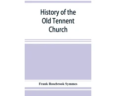 KNYGA Bookshop History of the Old Tennent Church; containing