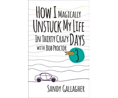 KNYGA Bookshop How I Magically Unstuck My Life in Thirty Crazy Days with Bob Proctor Book 3