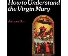 KNYGA Bookshop How to Understand the Virgin Mary