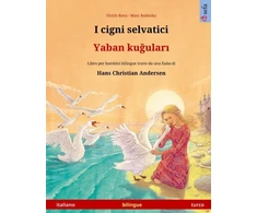 KNYGA Bookshop I cigni selvatici - Yaban kuğuları (italiano - turco)