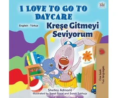 KNYGA Bookshop I Love to Go to Daycare (English Turkish Bilingual Book for Kids)